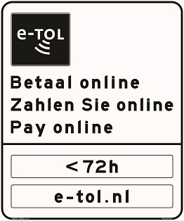Op dit bord staan: het e-TOL-logo, 'Betaal online' in Nederlands Engels en Duits, 'minder dan 72h' en 'e-tol.nl'.